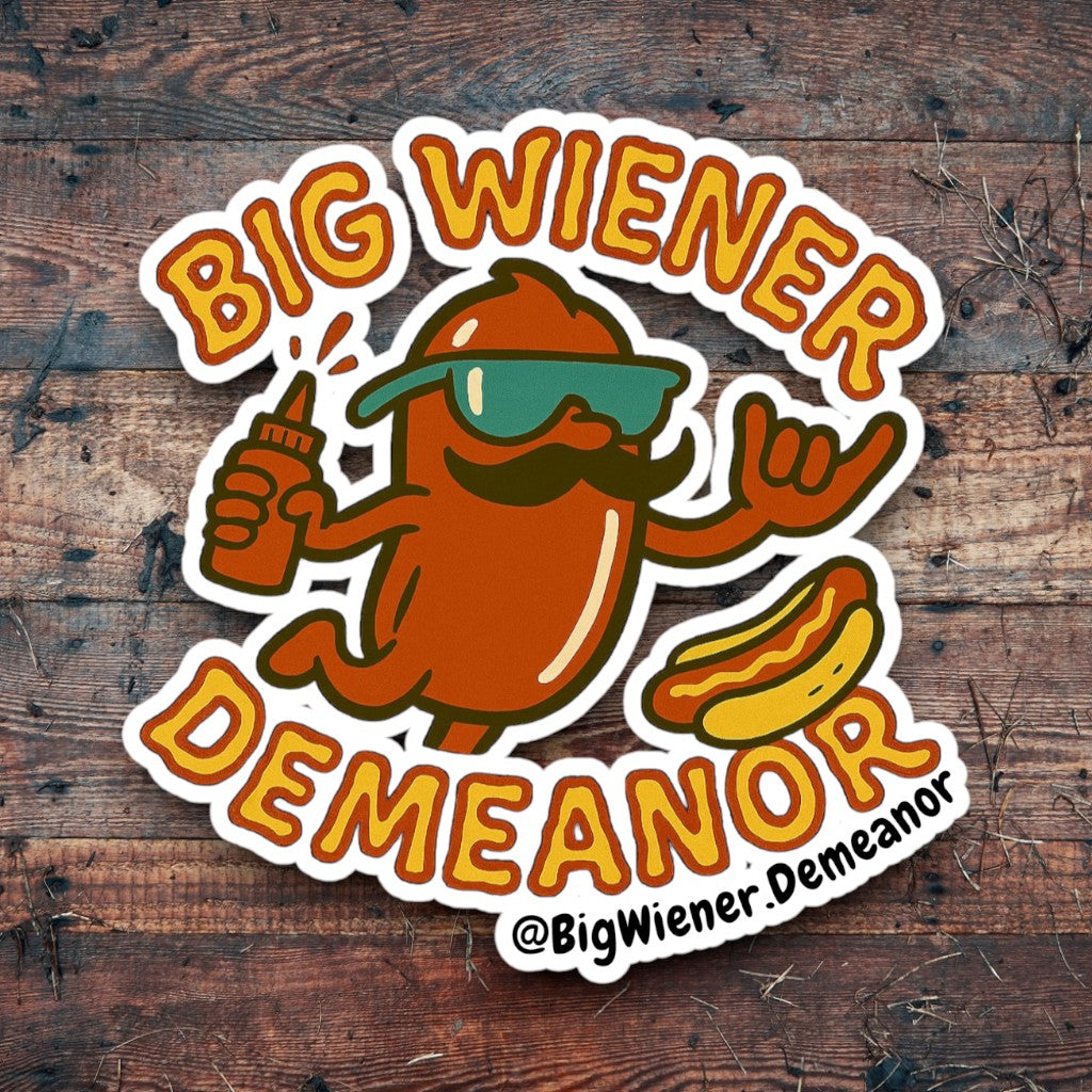 Big Wiener Demeanor Sticker