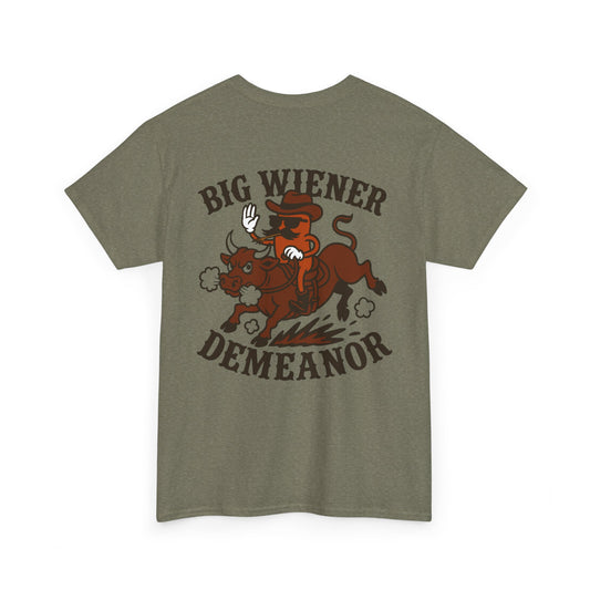 Big Cowboy Wiener Demeanor Heavy Cotton Tee