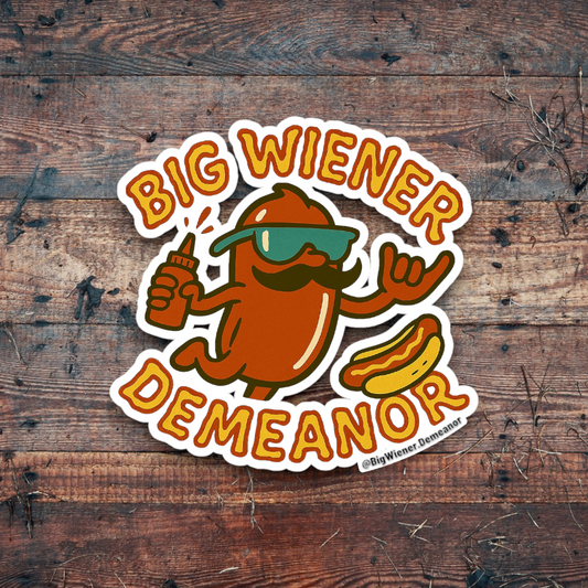 Big Wiener Demeanor Sticker