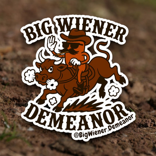 Big Cowboy Wiener Demeanor Western Rodeo Sticker