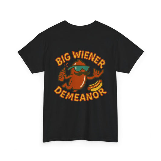 Big Wiener Demeanor Heavy Cotton Tee
